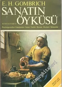 Sanatın Öyküsü: Başlangıçtan Günümüze Sanat Tarihi; Resim, Heykel, Mimarlık -