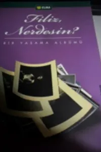 Filiz Nerdesin ?