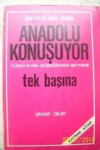 Anadolu Konuşuyor 2. Cilt - Türkiye'nin Göbeğinden Beynine Tek Başına