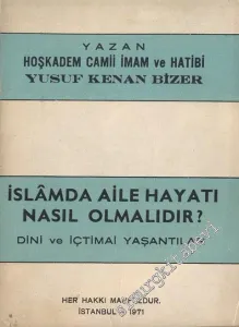 İslamda Aile Hayatı Nasıl Olmalıdır : Dini ve İçtimai Yaşantılar -