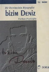 Bir Devrimcinin Biyografisi Bizim Deniz