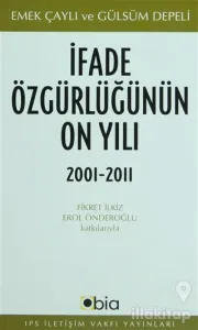 İfade Özgürlüğünün On Yılı, 2001-2011
