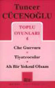 Toplu Oyunları 4 - Che Guevara / Tiyatrocular / Ah Bir Yoksul Olsam