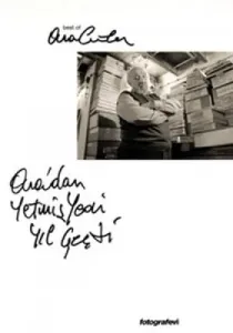 Aradan Yetmişyedi Yıl Geçti Best of Ara Güler Aradan Yetmişyedi Yıl Geçti Best of Ara Güler