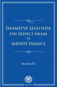 İmamiyye Şiası'da On İkinci İmam ve Mehdi İnancı