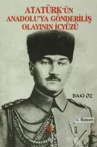 Atatürk'ün Anadolu'ya Gönderiliş Olayının İçyüzü -         1996
