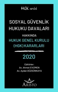 Sosyal Güvenlik Hukuku Davaları Hakkında Hukuk Genel Kurulu Kararları 2020