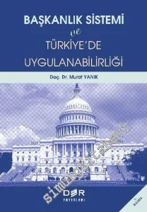 Başkanlık Sistemi ve Türkiyede Uygulanabilirliği -