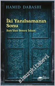 İki Yanılsamanın Sonu: Batı'dan sonra İslam -         2023