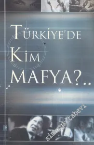 Türkiye'de Kim Mafya -