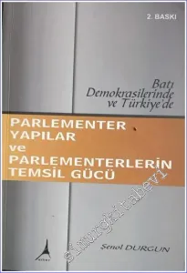 Batı Demokrasilerinde ve Türkiye'de Parlamenter Yapılar ve Parlamenterlerin Temsil Gücü -        2005