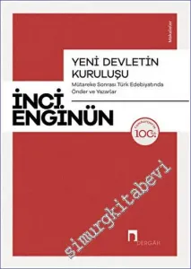 Yeni Devletin Kuruluşu - Mütareke Sonrası Türk Edebiyatında Önder ve Yazarlar -