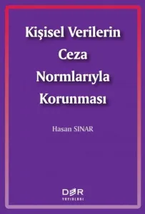 Kişisel Verilerin Ceza Normlarıyla Korunması