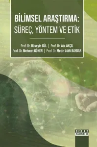Bilimsel Araştırma: Süreç Yöntem ve Etik