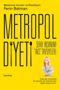 Metropol Diyeti Şehir İnsanına İnce Tavsiyeler