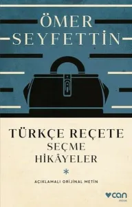 Türkçe Reçete;Seçme Hikayeler Açıklamalı Orijinal Metin
