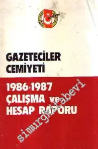 Gazeteciler Cemiyeti 1986 - 1987 Çalışma  ve Hesap Raporu -