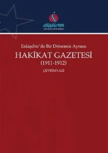 Eskişehir'de Bir Dönemin Aynası Hakikat Gazetesi (1911-1912) (Çevrimyazı)