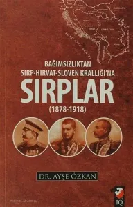 Bağımsızlıktan Sırp Hırvat Sloven Krallığına Sırplar 1978-1918