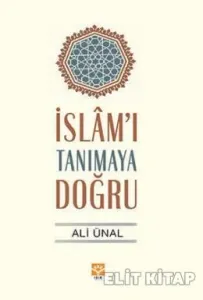 İslam'ı Tanımaya Doğru İslam'ı Tanımaya Doğru