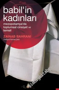 Babil'in Kadınları: Mezopotamya'da Toplumsal Cinsiyet ve Temsil -         2018