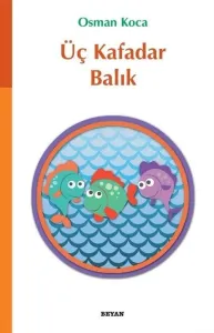 Üç Kafadar Balık