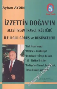 İzzettin Doğan'ın Alevi İslam İnancı, Kültürü İle İlgili Görüş ve Düşünceleri -