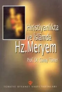 Hırıstiyanlıkta ve İslamda Hz Meryem