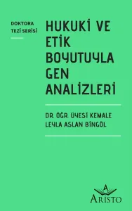 Hukuki ve Etik Boyutuyla Gen Analizleri