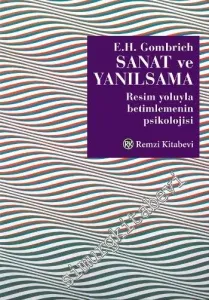 Sanat ve Yanılsama: Resim Yoluyla Betimlemenin Psikolojisi -         2015