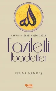 Faziletli İbadetler; Kur'an ve Sünnet Hazinesinden