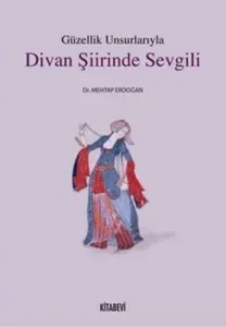 Güzellik Unsurlarıyla Divan Şiirinde Sevgili