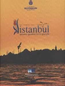Yabancı Gazetecilerin Gözüyle İstanbul