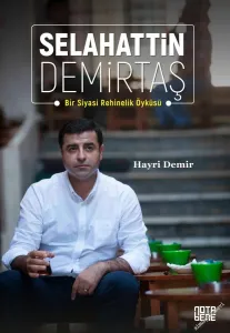 Selahattin Demirtaş : Bir Siyasi Rehinelik Öyküsü -         2024
