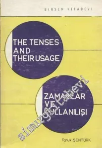 The Tenses and Their Usage = Zamanlar ve Kullanılışı  -