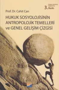 Hukuk Sosyolojisinin Antropolojik Temelleri ve Genel Gelişim Çizgisi