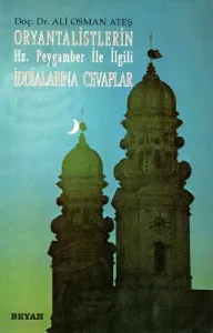 Oryantalistlerin Hz. Peygamber İle İlgili İddialarına Cevaplar