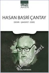 Hasan Basri Çantay (Devir - Şahsiyet - Eser) -         2023