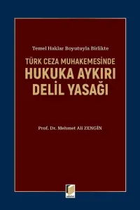 Hukuka Aykırı Delil Yasağı