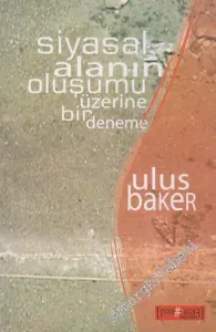 Siyasal Alanın Oluşumu Üzerine Bir Deneme  -