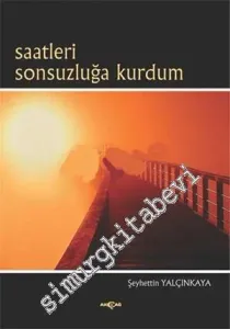 Saatleri Sonsuzluğa Kurdum -