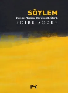 Söylem; Belirsizlik, Mübadele, Bilgi/Güç ve Refleksivite