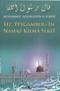 Hz. Peygamber'in Namaz Kılma Şekli