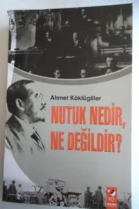 Nutuk Nedir Ne Değildir ?