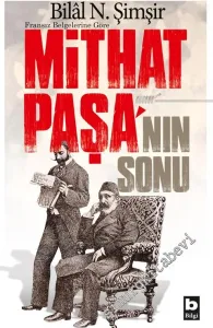 Fransız Belgelerine Göre Mithat Paşa'nın Sonu (1878 - 1884)  -         2020