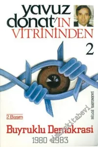 Yavuz Donat'ın Vitrininden 2: Buyruklu Demokrasi (1980 - 1983) -