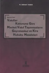 Mazbut Vakıf Taşınmazların Gayrimenkul Ve Kira Hukuku Meseleleri