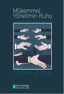 Mükemmel Yönetimin Ruhu -Üçüncü Prensibin Kimyası