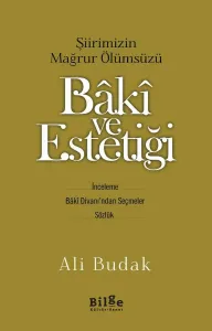 Bâkî ve Estetiği-Şiirimizin Mağrur Ölümsüzü