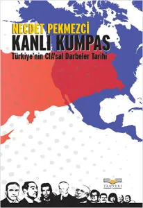 Kanlı Kumpas; Türkiye'nin CIA'sal Darbeler Tarihi